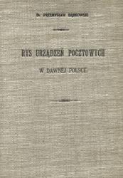 Rys urządzeń pocztowych w dawnej Polsce.