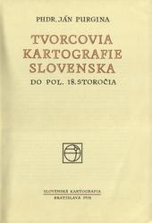 Tvorcovia kartografie Slovenska do pol. 18. storočia.