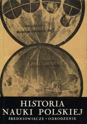 Historia nauki polskiej. T. 1-3, 4 (cz. 1/2-3), 5 (cz. 1), 6-7, 9.