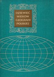 Dziewięć wieków geografii polskiej.