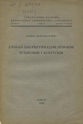 Z badań nad przywilejami ziemskimi budzińskim i koszyckim.