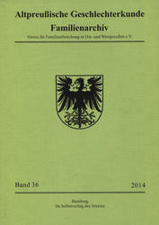 Altpreussische Geschlechterkunde : Familienarchiv. Bd. 36 (2014).