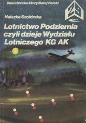 Lotnictwo Podziemia czyli dzieje Wydziału Lotniczego KG AK.