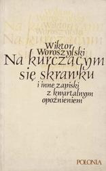 Na kurczącym się skrawku i inne zapiski z kwartalnym opóźnieniem.