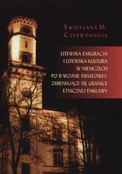 Litewska emigracja i litewska kultura w Niemczech po II wojnie światowej: zmieniające się granice etnicznej enklawy.