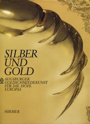 Silber und Gold.